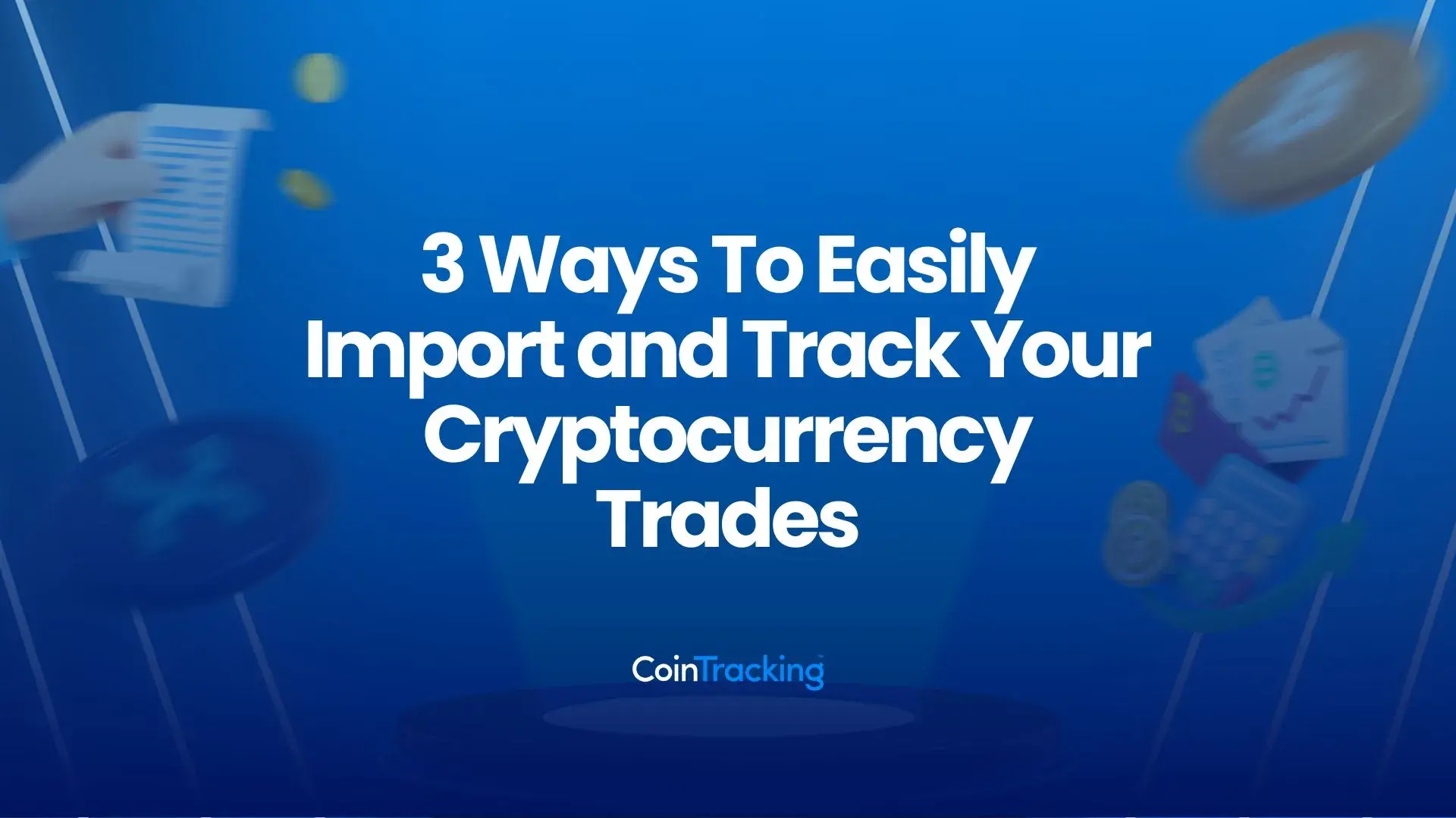 3 Ways To Easily Import and Track Your Cryptocurrency Trades