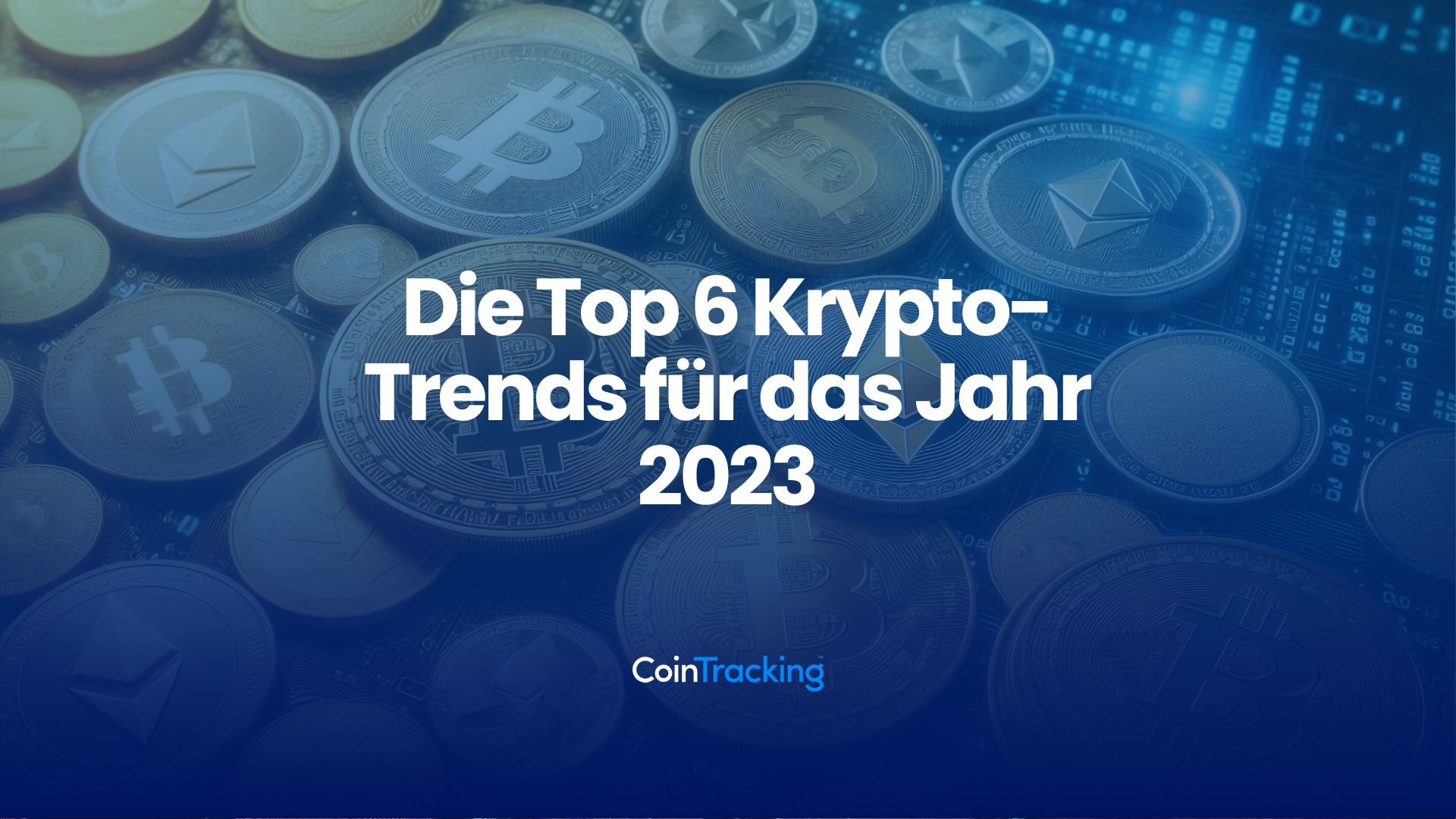 Die Top 6 Krypto-Trends für das Jahr 2023