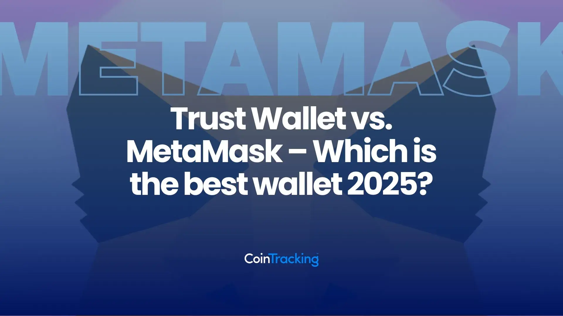 Trust Wallet vs. MetaMask – Which is the best wallet 2025?