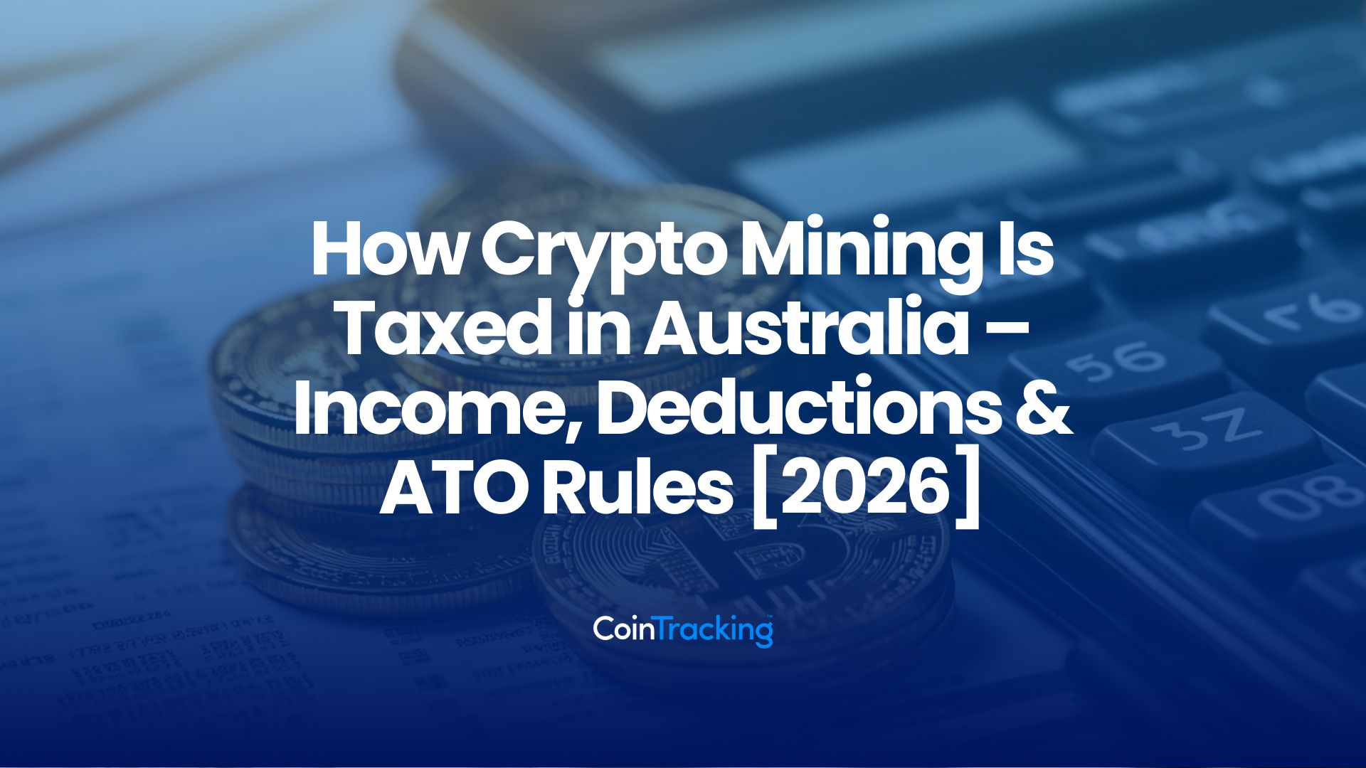 How Crypto Mining Is Taxed in Australia – Income, Deductions & ATO Rules [2026]