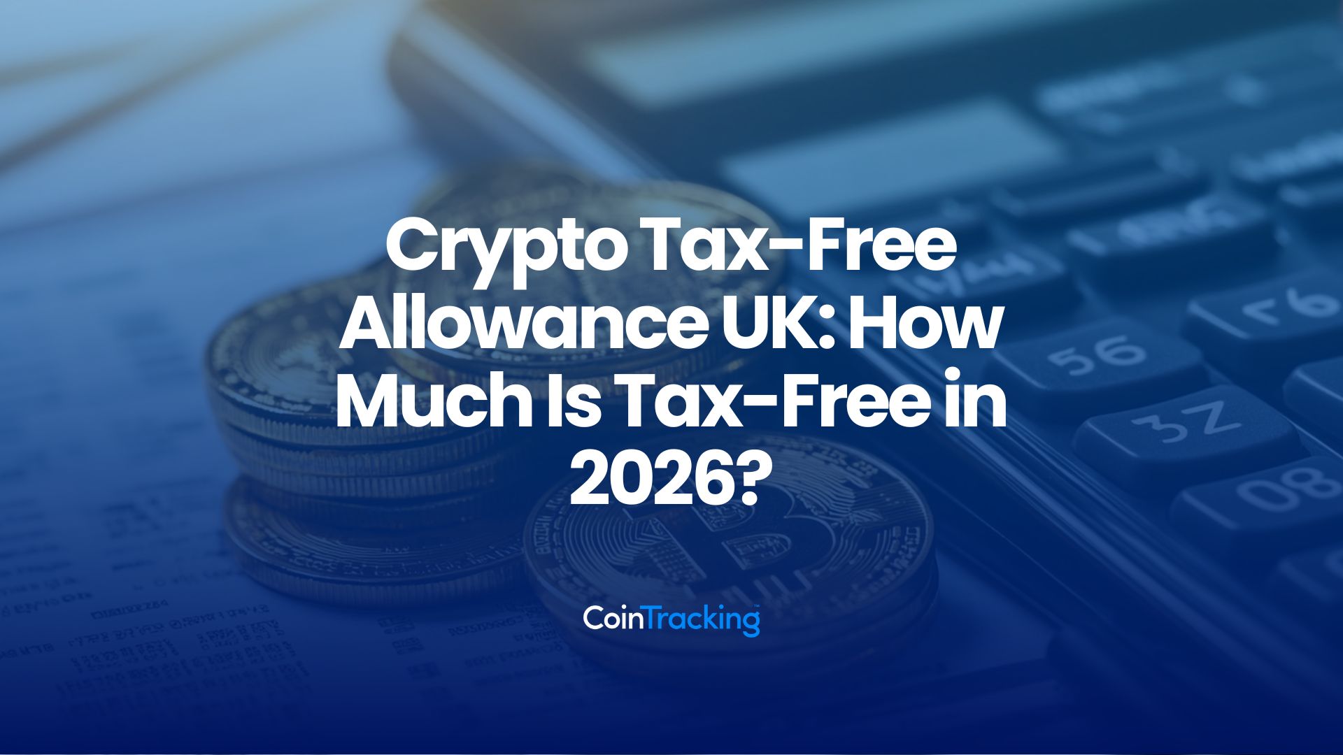 Crypto Tax-Free Allowance UK: How Much Is Tax-Free in 2026?